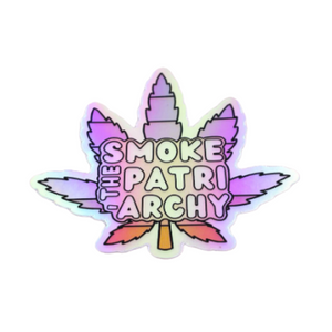 Smoke The Patriarchy Holographic Sticker